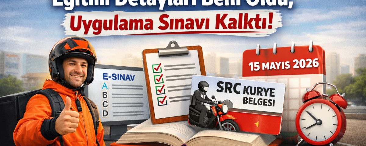 SRC Kurye Belgesinde Eğitim Detayları Belli Oldu, Uygulama Sınavı Kalktı